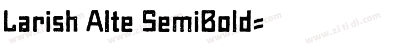 Larish Alte SemiBold字体转换 Larish Alte SemiBold字体转换